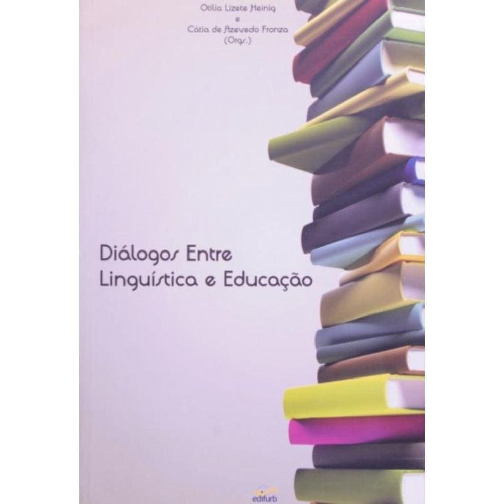 Dialogos Entre Linguistica E Educacao