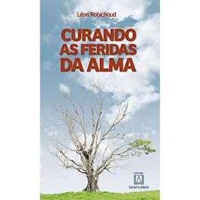 Curando As Feridas Da Alma - (Santuario)