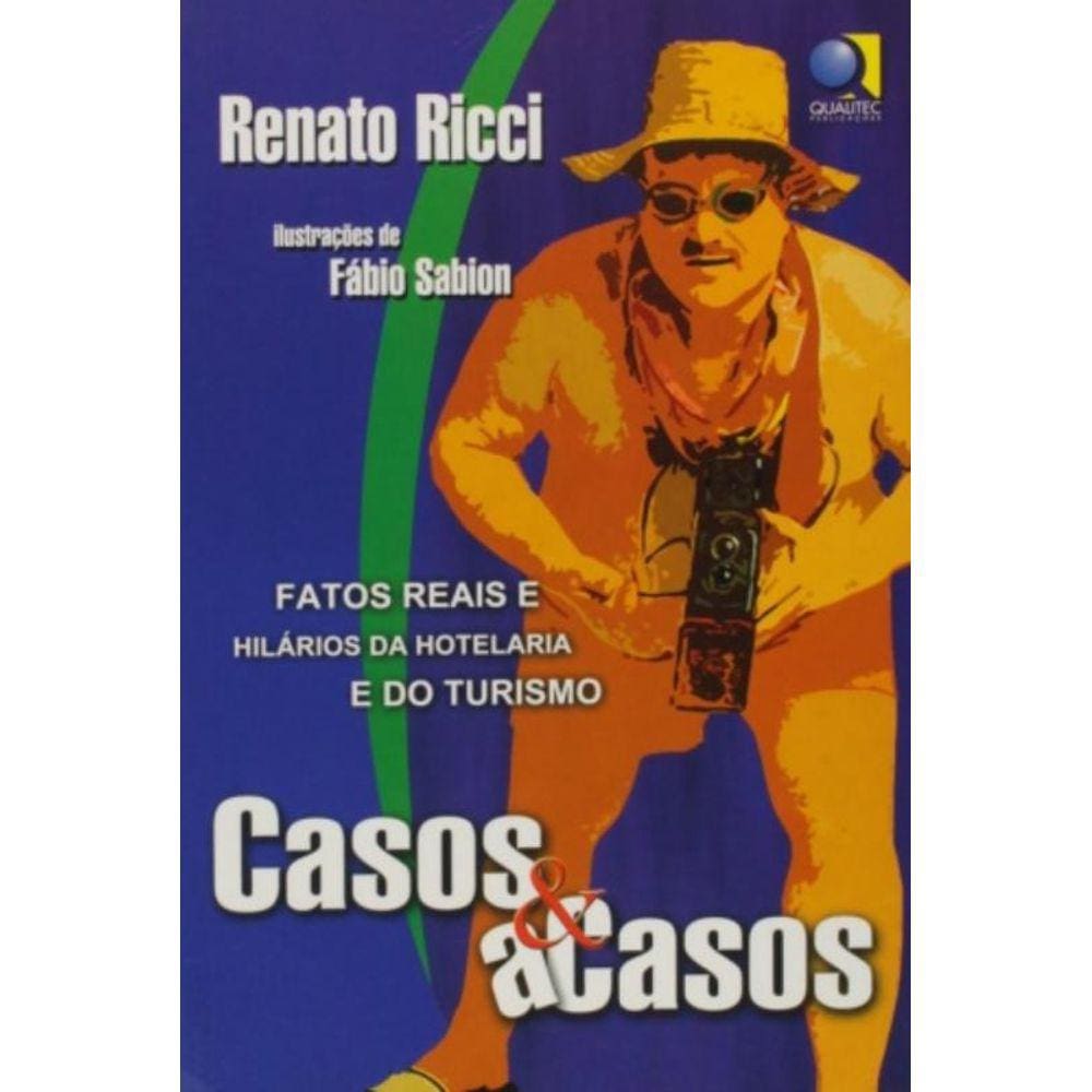 Casos E Acasos Fatos Reais E Hilario Da Hotelaria