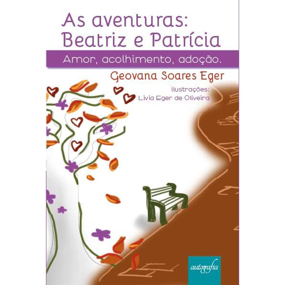 As aventuras: Beatriz e Patrícia : amor, acolhimento, adoção.
