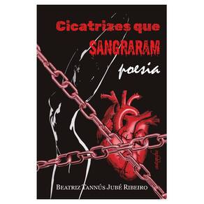 Cicatrizes que sangraram poesia