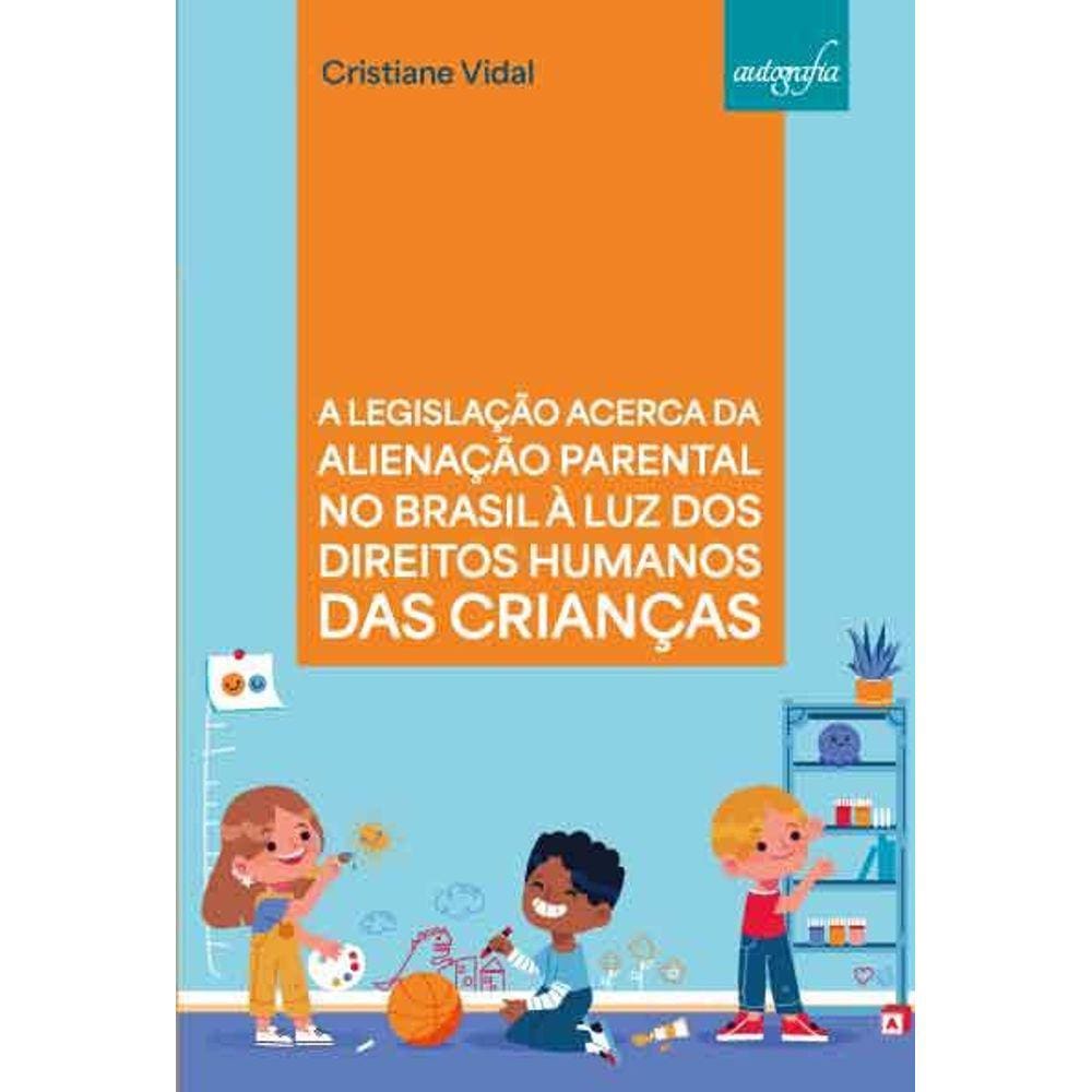 A Legislação acerca da alienação parental no Brasil à luz dos direitos humanos das crianças