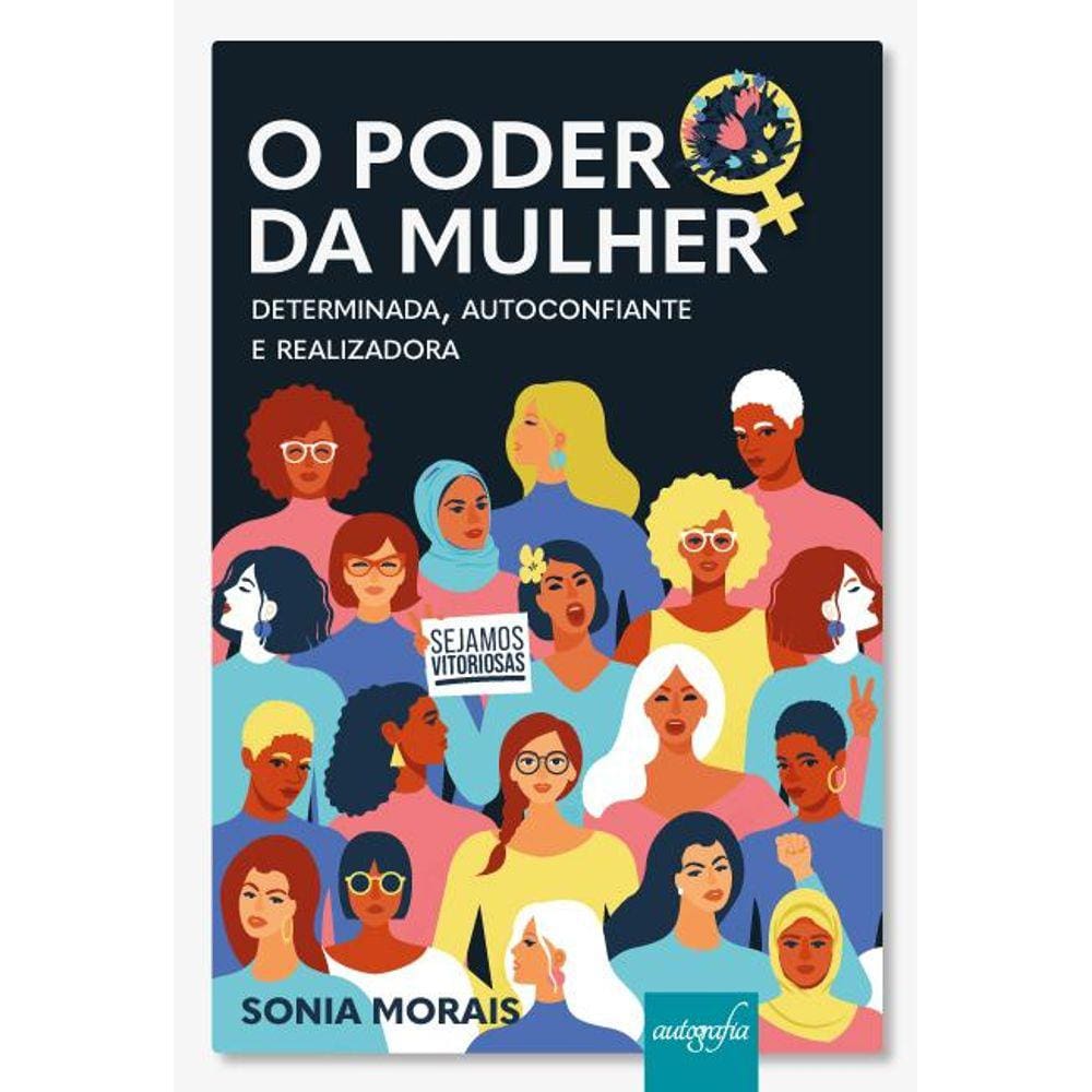 O poder da mulher: determinada, autoconfiante e realizadora