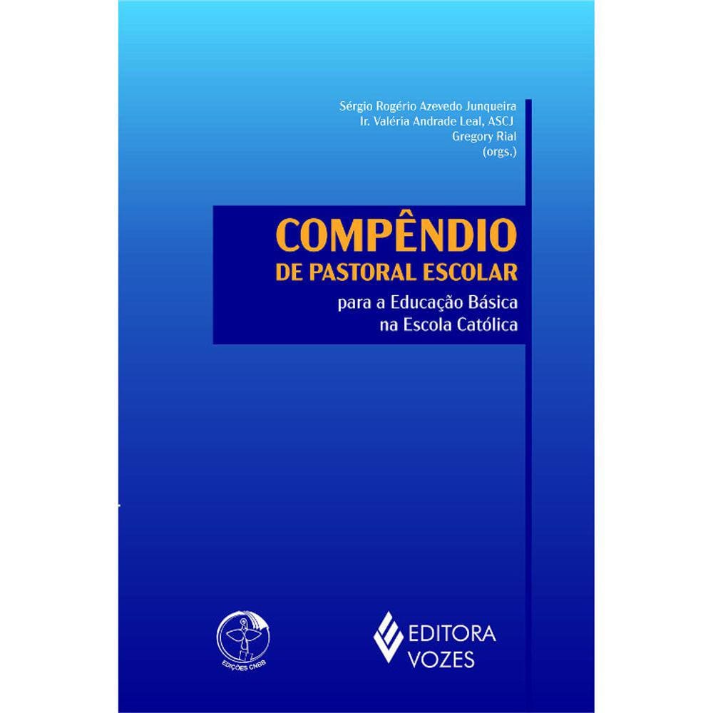 Compêndio De Pastoral Escolar Para A Educação Básica Na Escola Católica