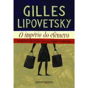 O Império Do Efêmero - A Moda E Seu Destino Nas Sociedades Modernas