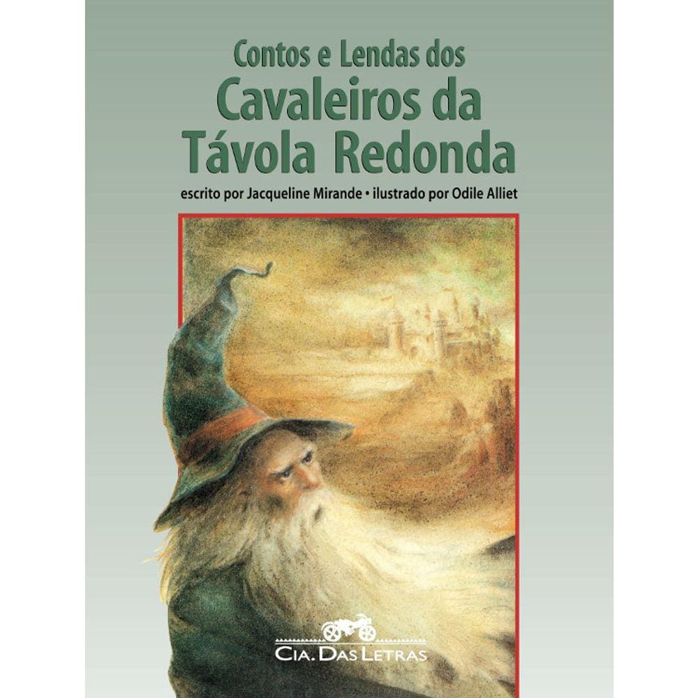 Contos E Lendas Dos Cavaleiros Da Távola Redonda