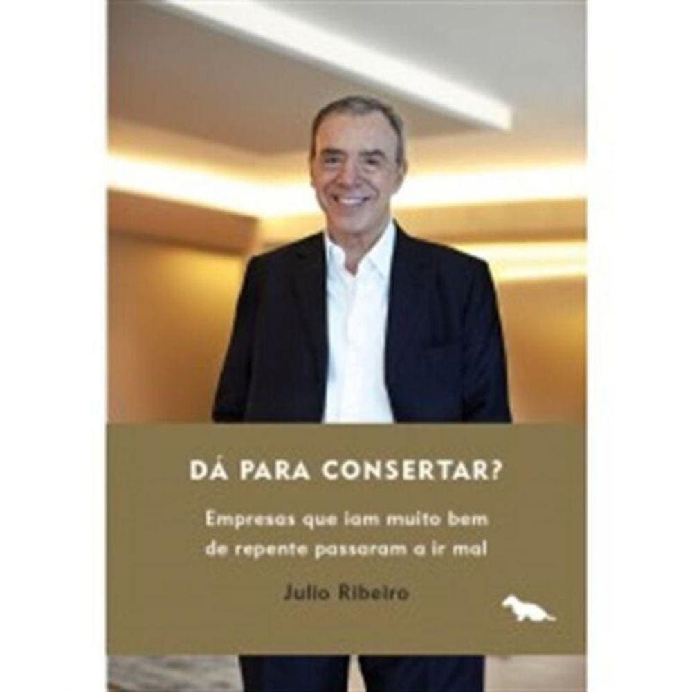 Da Pra Consertar?: Empresas Que Iam Muito Bem De R