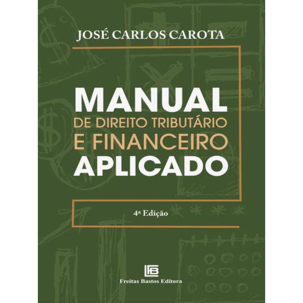 Manual De Direito Tributário E Financeiro Aplicado