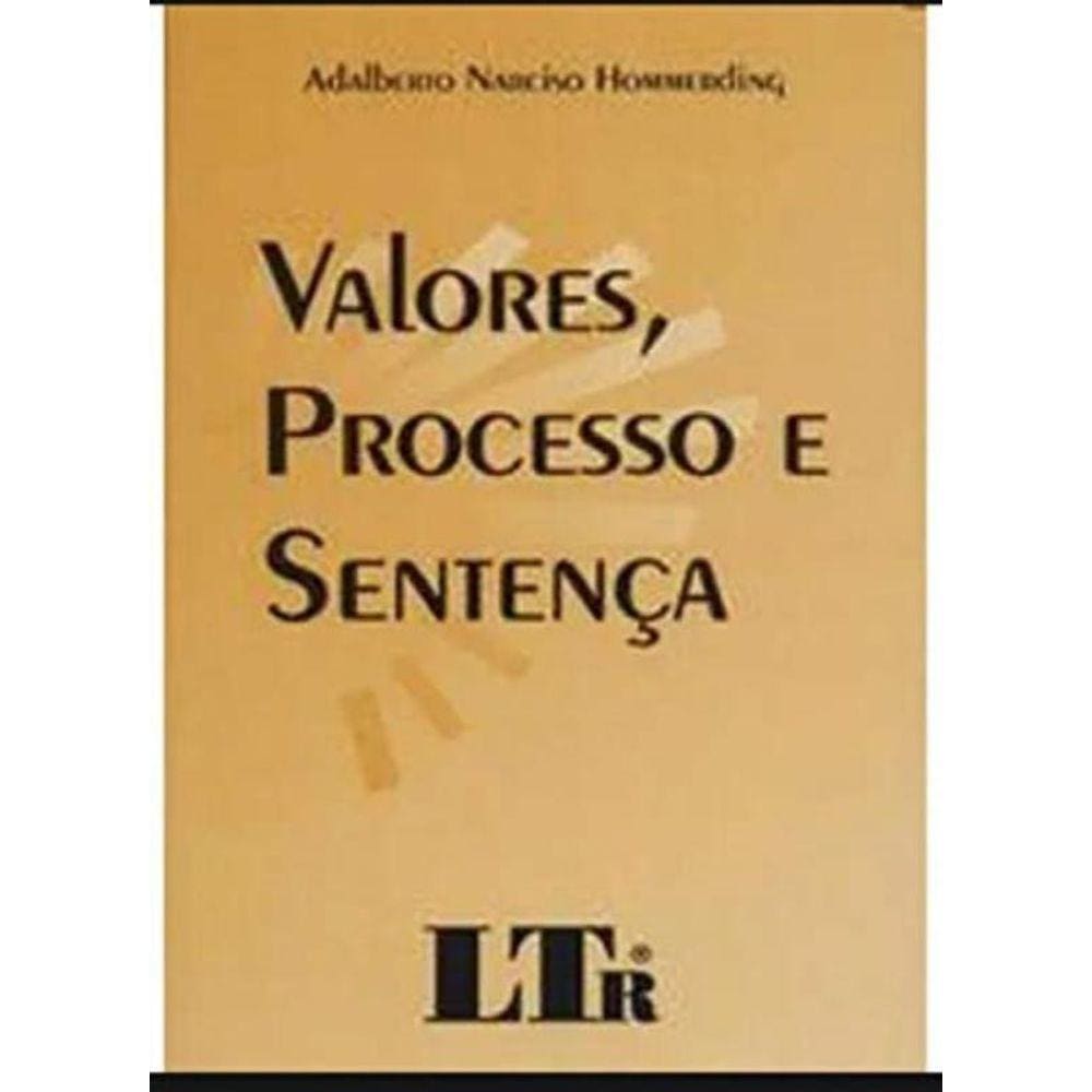 Valores, Processo E Sentenca