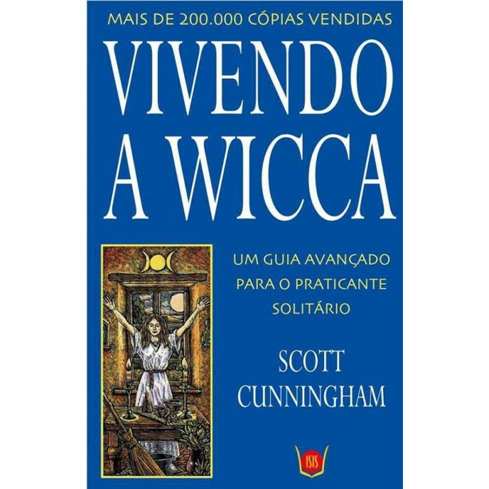 Vivendo Wicca, Um Guia Avanc. Praticante Solitario