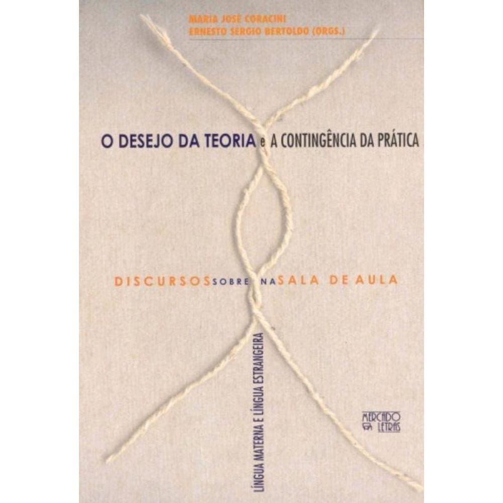 Desejo Da Teoria E A Contingencia Da Pratica: Disc