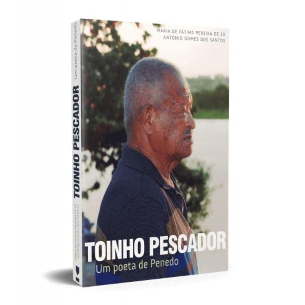 Toinho Pescador: Um Poeta De Penedo