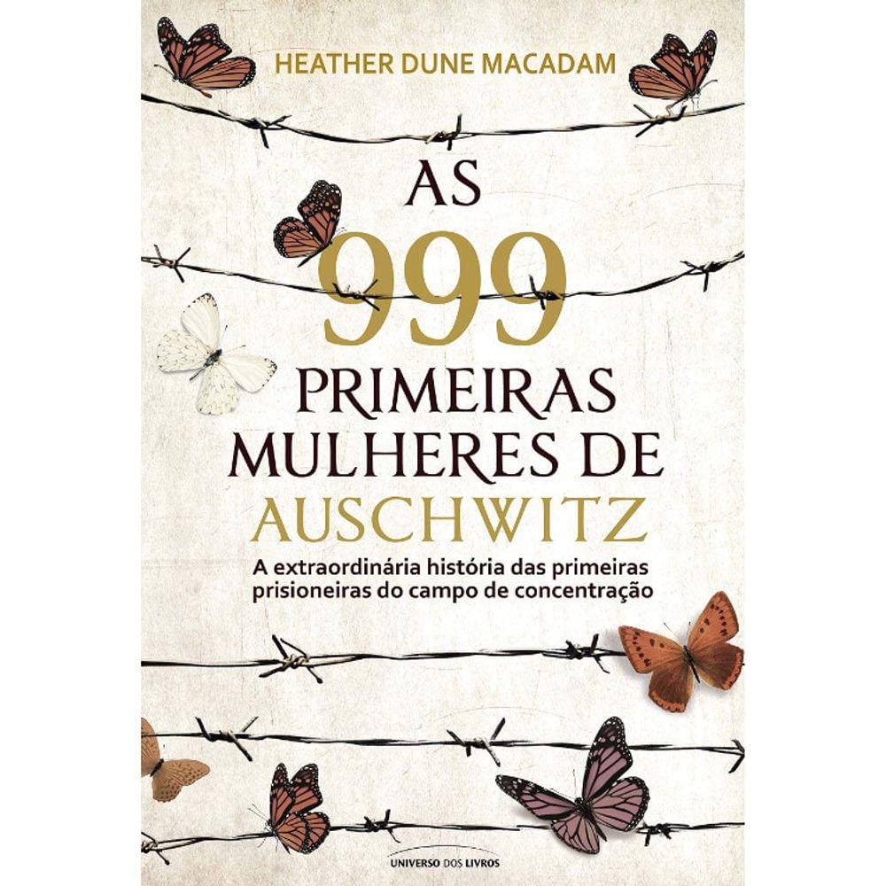 As 999 Primeiras Mulheres De Auschwitz