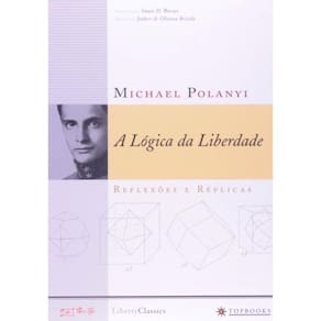 Logica Da Liberdade, A - Reflexoes E Replicas