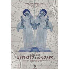 Cuidar Do Espirito E Do Corpo: Entre O Velho E Os