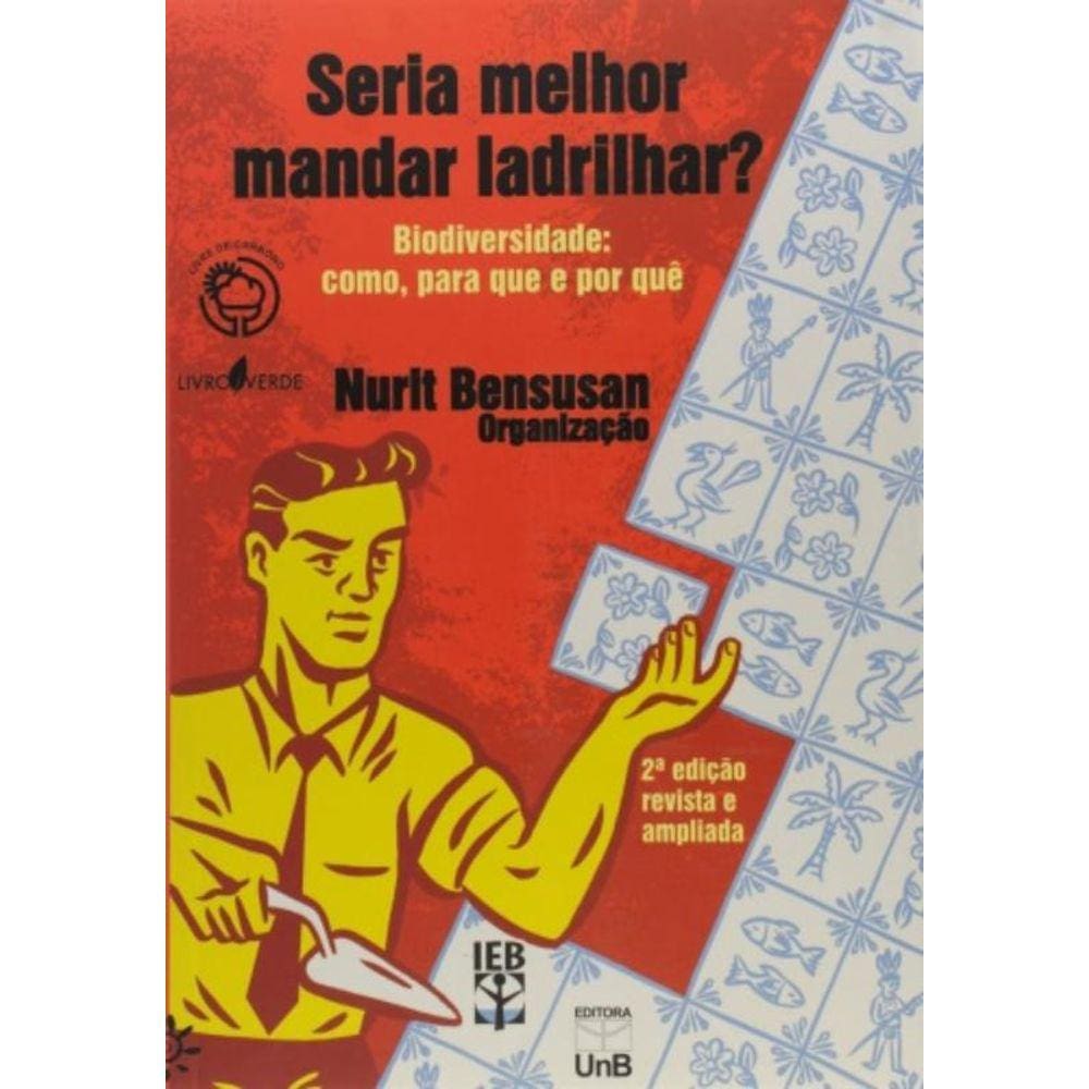 Seria Melhor Mandar Ladrilhar? Biodiversidade - Co