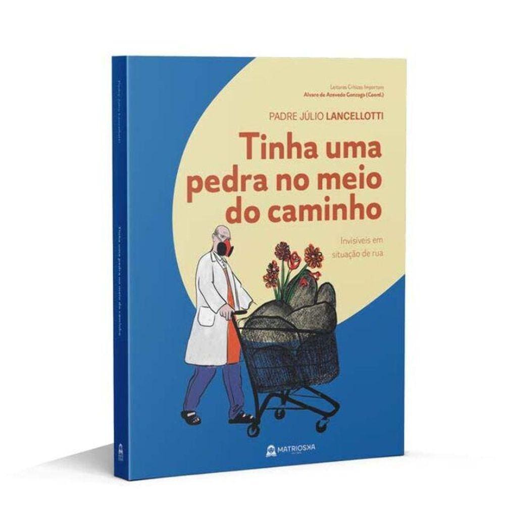 Tinha Uma Pedra No Meio Do Caminho - Invisíveis Em Situação De Rua