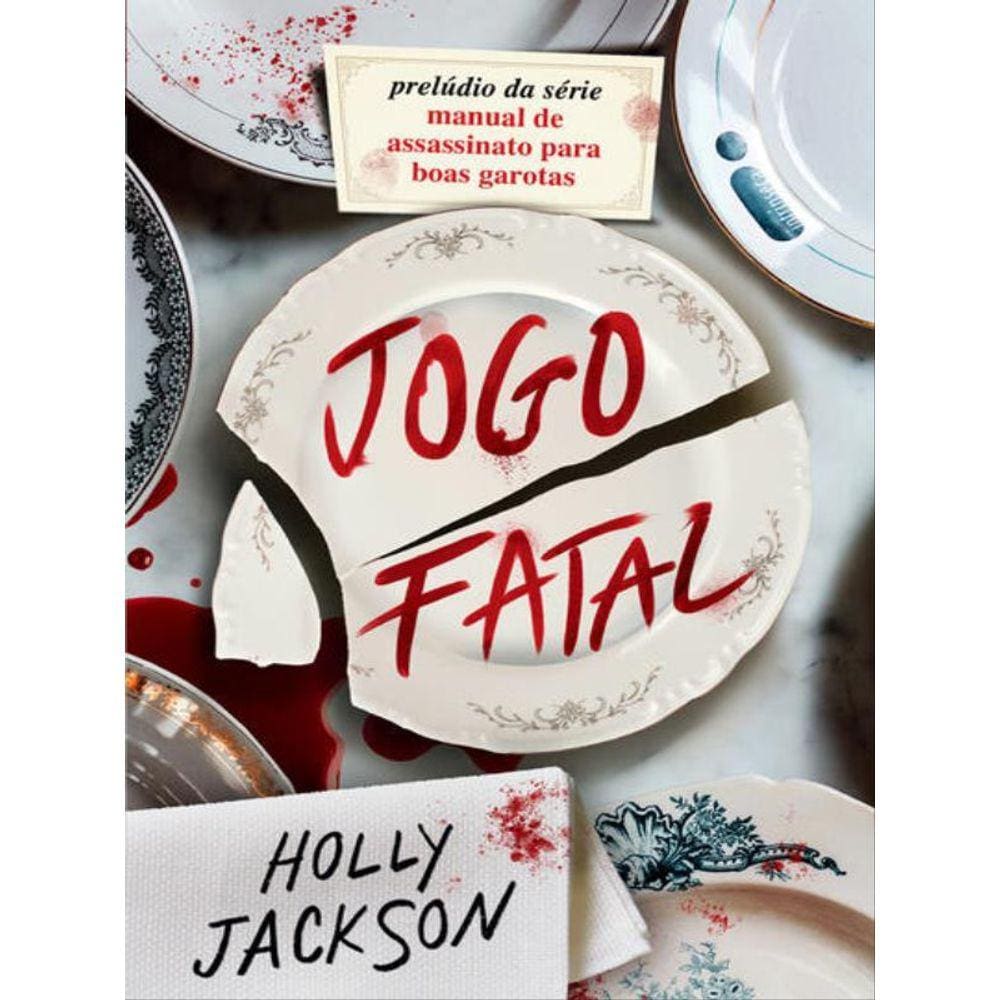 Jogo Fatal - Novo Livro Da Série Manual De Assassinato Para Boas Garotas