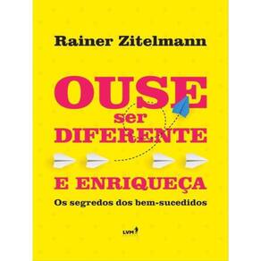 Ouse Ser Diferente E Enriqueça