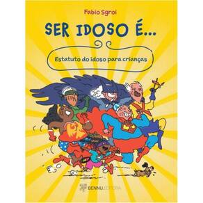 Ser idoso é... Estatuto do idoso para crianças