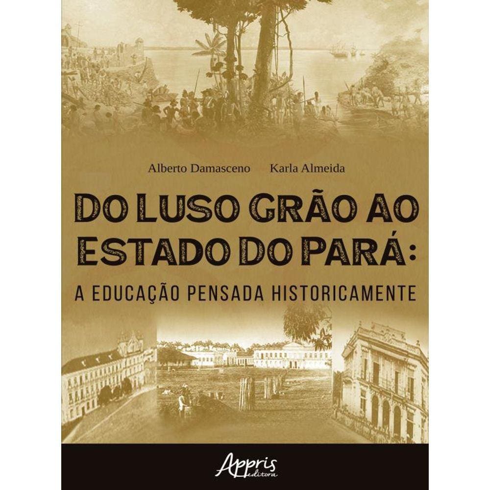 Do Luso Grão Ao Estado Do Pará - Vol. 1
