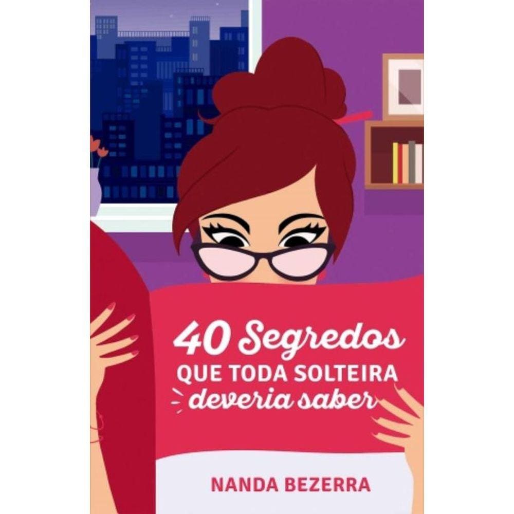 40 Segredos Que Toda Solteira Deveria Saber - Volu