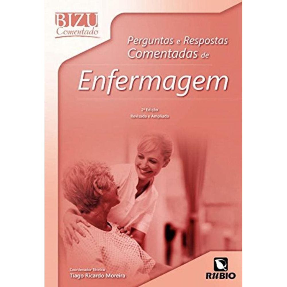 Bizu Comentado - Perguntas E Respostas Comentadas De Enfermagem - 2ª
