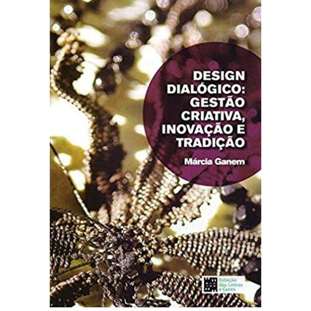 Design Dialogico: Gestao Criativa, Inovacao E Trad
