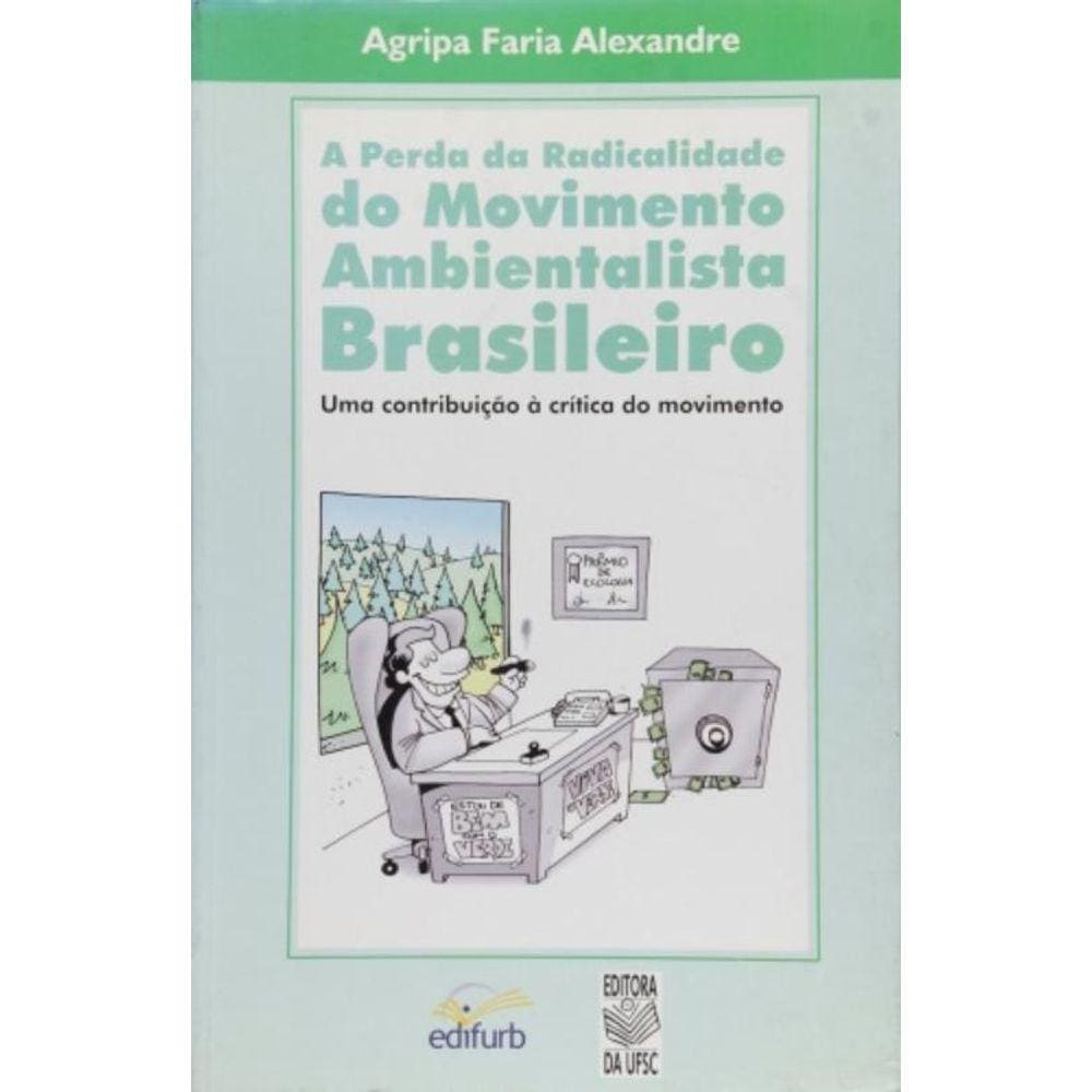 Perda Da Radicalidade Do Movimento Ambiental.Brasi