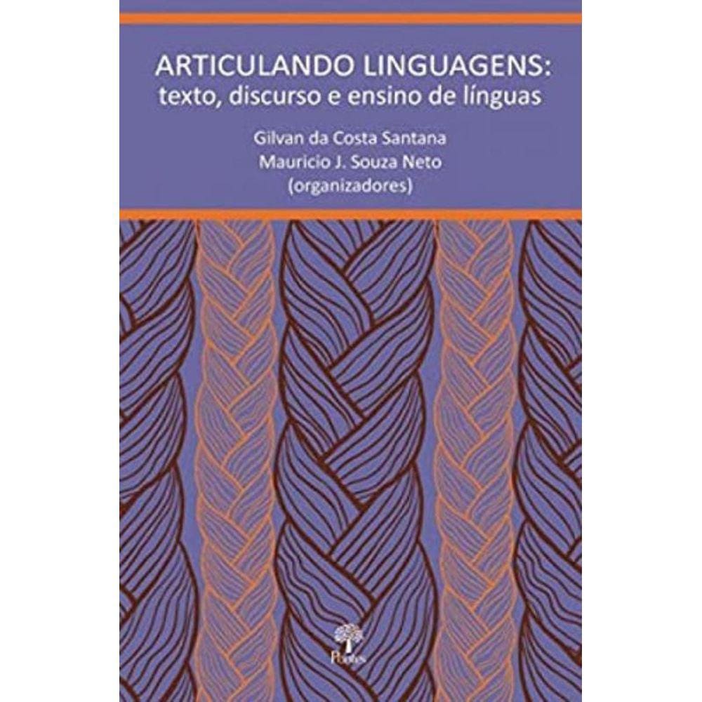 Articulando A Linguagens: Texto, Discurso E Ensino