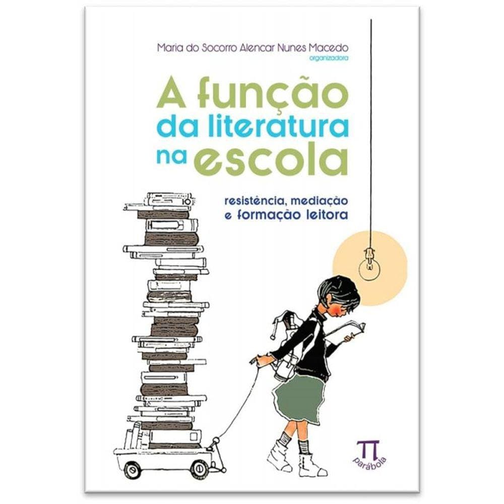 Funcao Da Literatura  Na Escola, A - Resistencia,