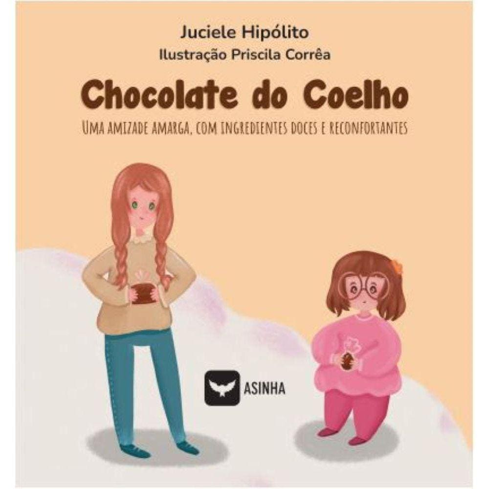 Chocolate do coelho - Uma amizade amarga, com ingredientes doces e reconfortantes