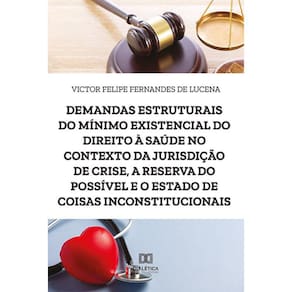 Demandas estruturais do mínimo existencial do direito à saúde no contexto da jurisdição de crise, a reserva do possível e o estado de coisas inconstit
