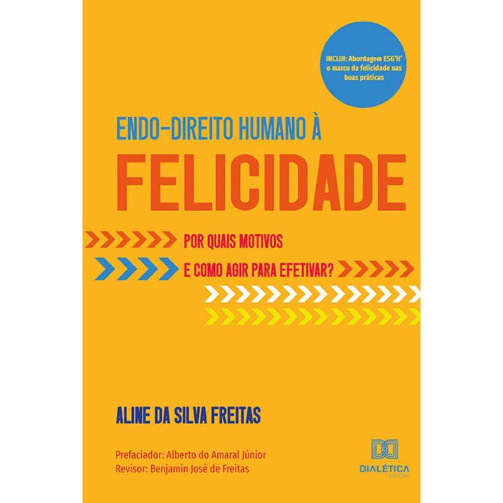 Endo-Direito Humano à Felicidade - Por quais motivos e como agir para efetivar?