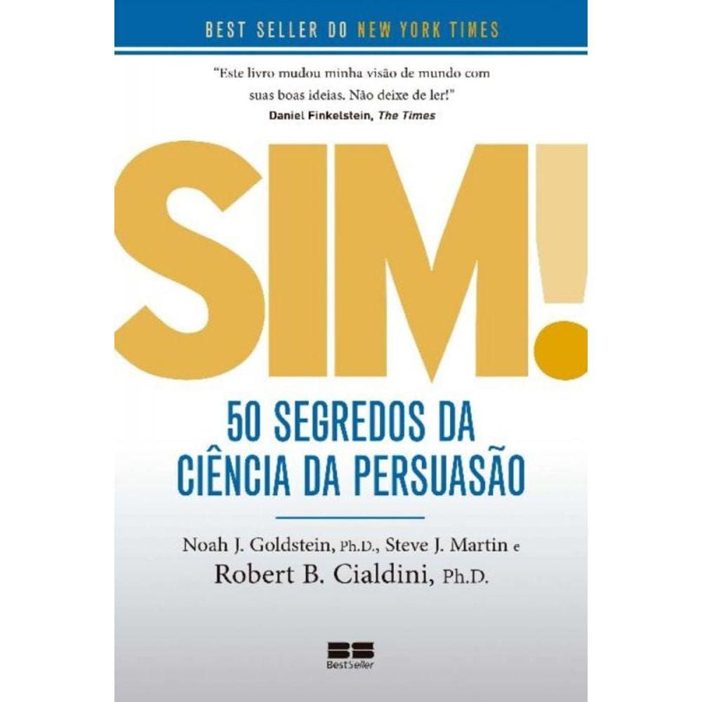 Sim! 50 Segredos Da Ciencia Da Persuasao