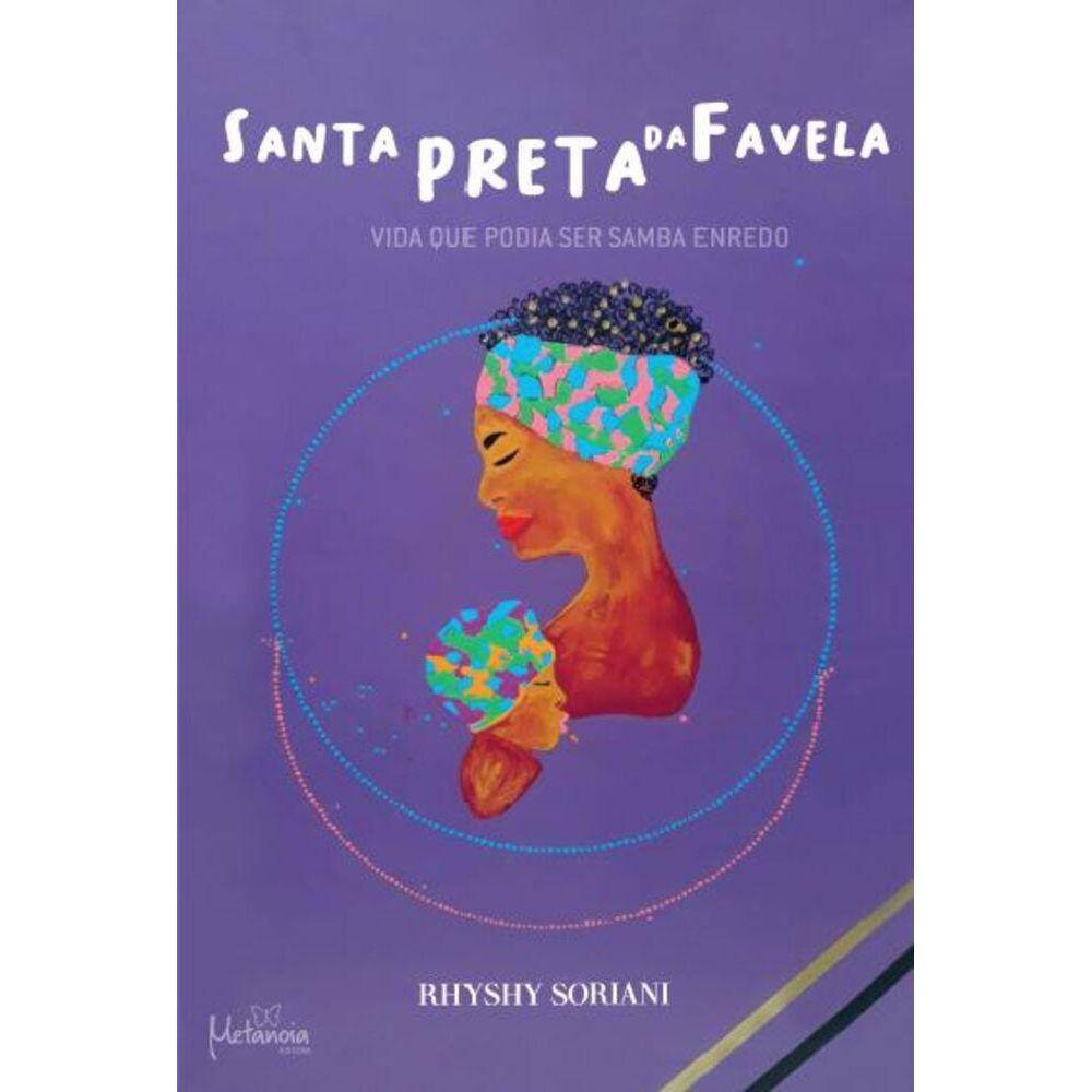 Santa Preta da Favela - Vida que podia ser samba enredo