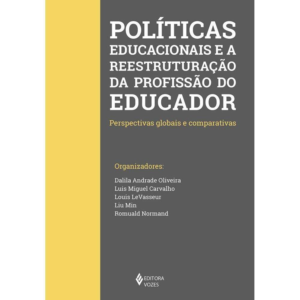 Políticas educacionais e a reestruturação da profissão do Educador