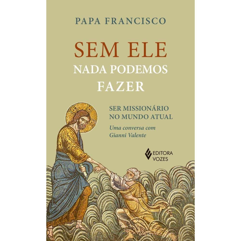 Sem ele nada podemos fazer