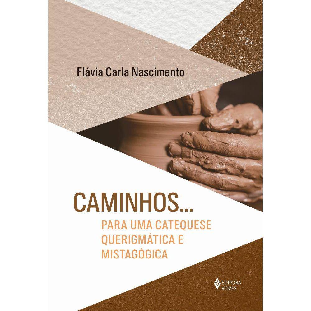 Caminhos... Para uma catequese querigmática e mistagógica
