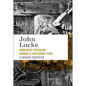 Segundo tratado sobre o governo civil e outros escritos