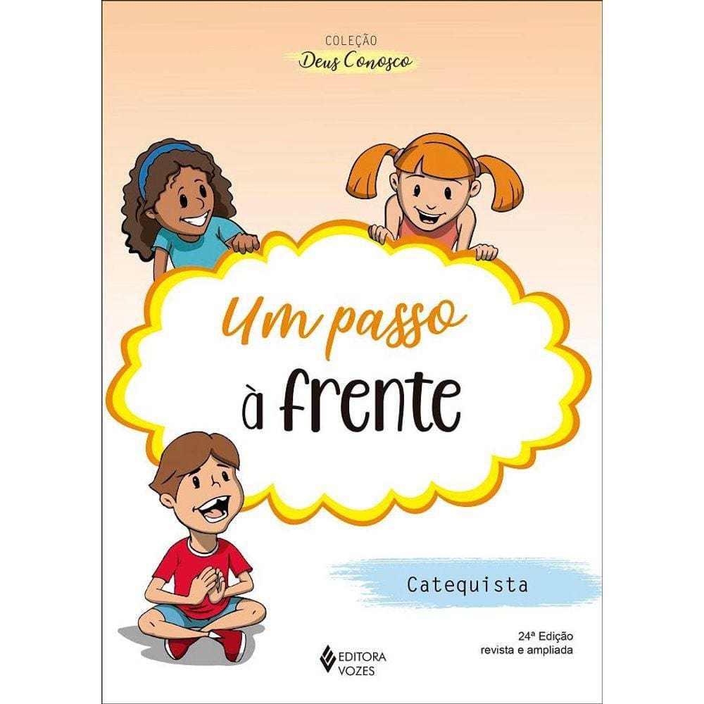 Um passo à frente - Catequese de Iniciação II Catequista