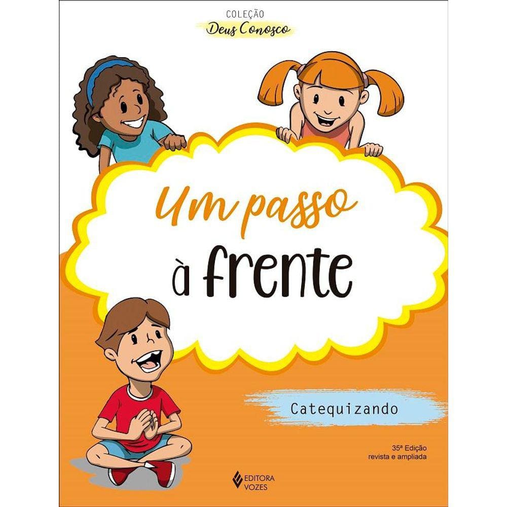 Um passo à frente - Catequese de Iniciação II Catequizando