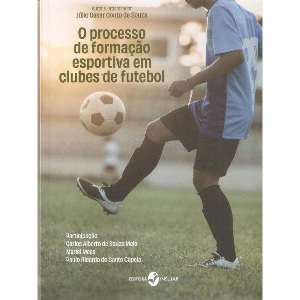 O Processo De Formação Esportiva Em Clubes De Futebol