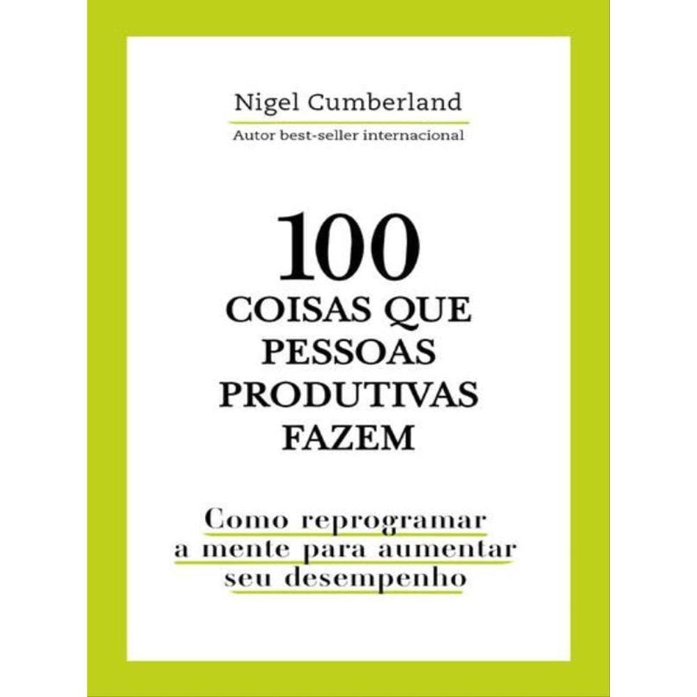 100 Coisas Que Pessoas Produtivas Fazem