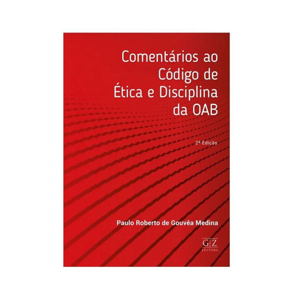 Comentários ao Código de Ética e Disciplina da OAB - 02Ed/22