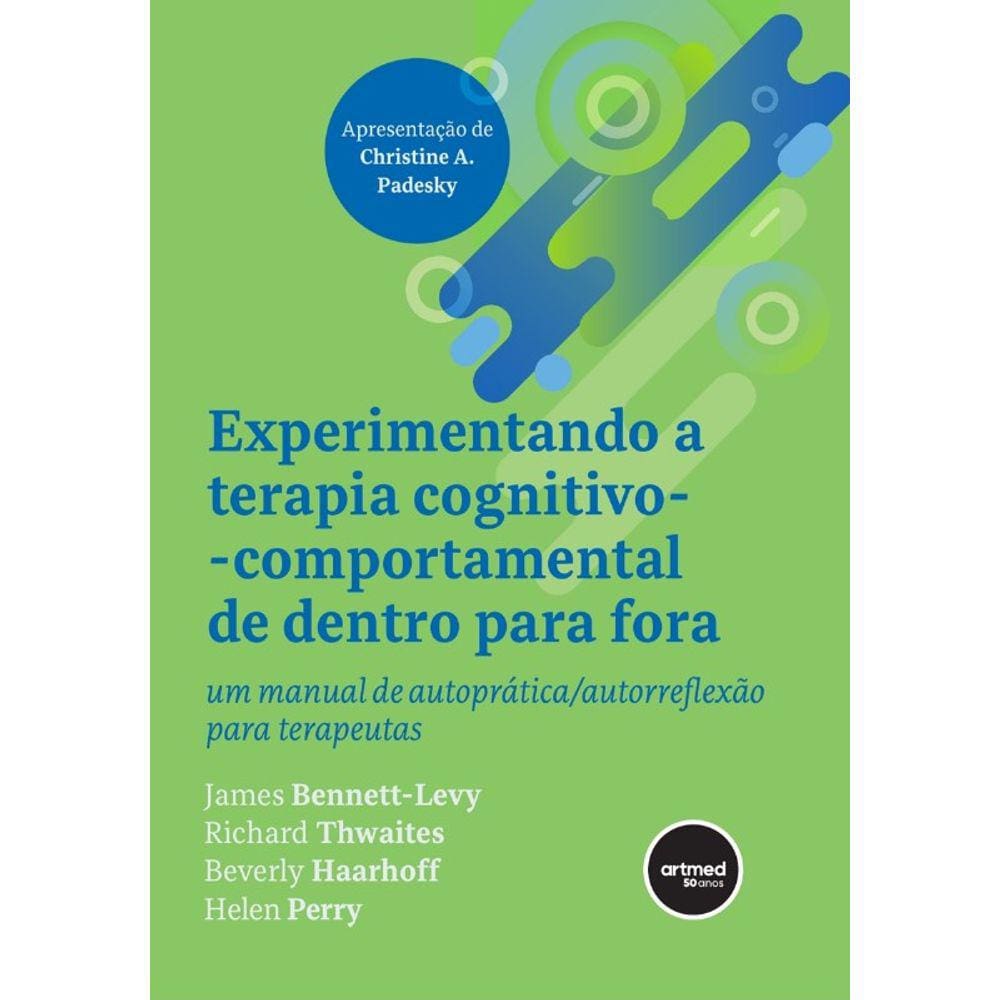 Experimentando a Terapia Cognitivo-comportamental de Dentro Para Fora