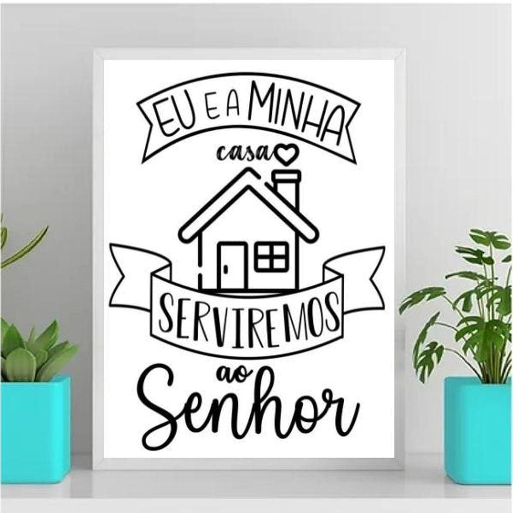 Quadro A Casa E Eu Serviremos Ao Senhor 45X34Cm - Com Vidro