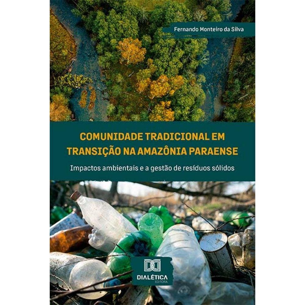 Comunidade tradicional em transição na Amazônia paraense - Impactos ambientais e a gestão de resíduos sólidos