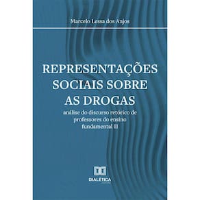 Representações sociais sobre as drogas - Análise do discurso retórico de professores do ensino fundamental II