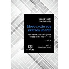 Modulação dos efeitos no STF - Parâmetros para definição do excepcional interesse social